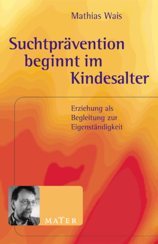 Mathias Wais: Suchtprävention beginnt im Kindesalter - Info3 Verlag