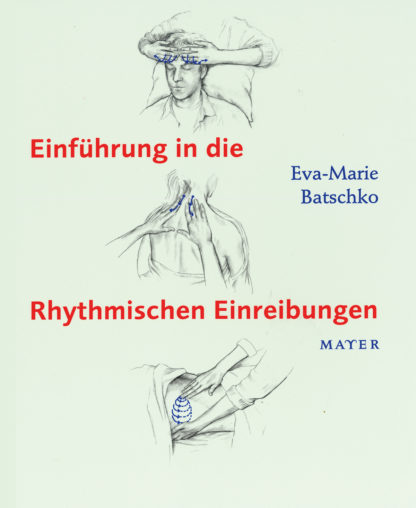 Eva-Marie Batschko: Einführung in die Rhythmischen Einreibungen - Info3 Verlag