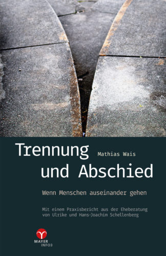 Mathias Wais: Trennung und Abschied - Info3 Verlag