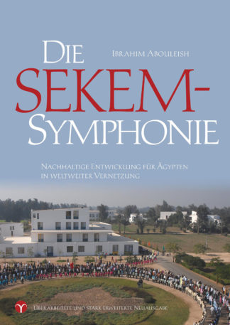 Ibrahim Abouleish: Die SEKEM-Symphonie - Info3 Verlag