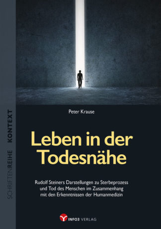 Peter Krause: Leben in der Todesnähe - Info3 Verlag