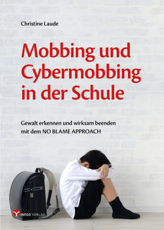 Christine Laude: Mobbing und Cybermobbing in der Schule - Info3 Verlag