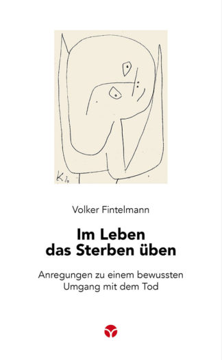 Volker Fintelmann: Im Leben das Sterben üben - Info3 Verlag