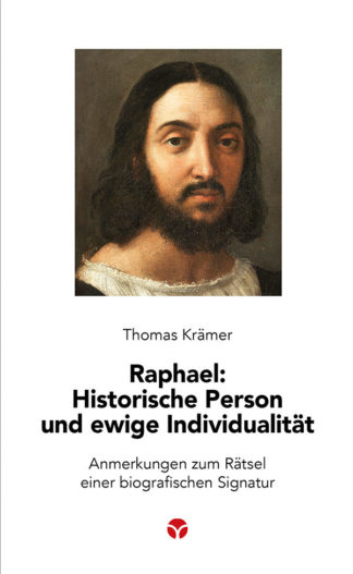 Thomas Krämer: Raphael: Historische Person und ewige Individualität - Info3 Verlag