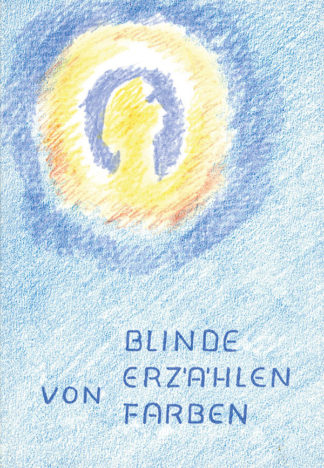 Ursula Burkhard: Blinde erzählen von Farben - Info3 Verlag