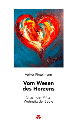 Volker Fintelmann: Vom Wesen des Herzens - Info3 Verlag