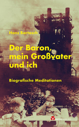 Hans Bartosch: Der Baron, mein Großvater und ich - Info3 Verlag