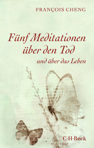 François Cheng: Fünf Meditationen über den Tod - Info3 Shop