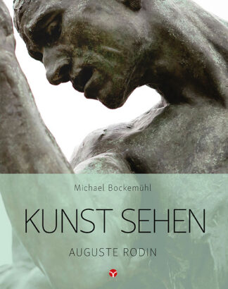 Edition Kunst sehen, Band 17: Auguste Rodin - Info3 Verlag