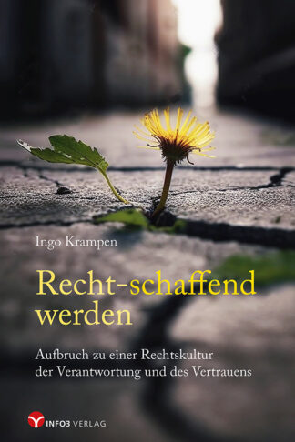 Ingo Krampen: Recht-schaffend werden - Info3 Verlag