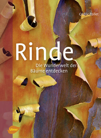 Rinde – Die Wunderwelt der Bäume entdecken. Info3 Shop