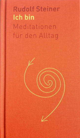 Rudolf Steiner: Ich bin. Meditationen für den Alltag. Info3 Shop