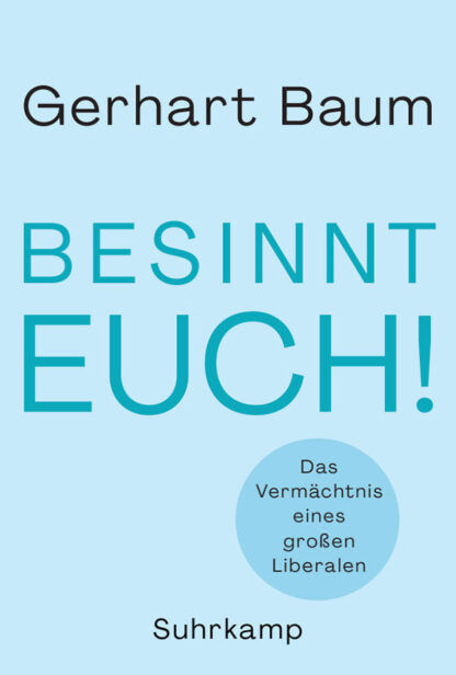 Gerhart Baum: Besinnt euch