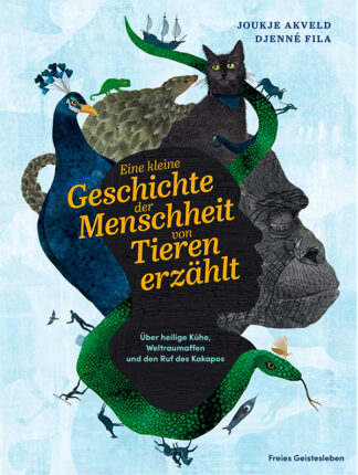 Eine kleine Geschichte der Menschheit von Tieren erzählt