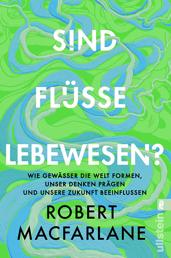 Robert MacFarlane: Sind Flüsse Lebewesen? Klappenbroschur - Cover