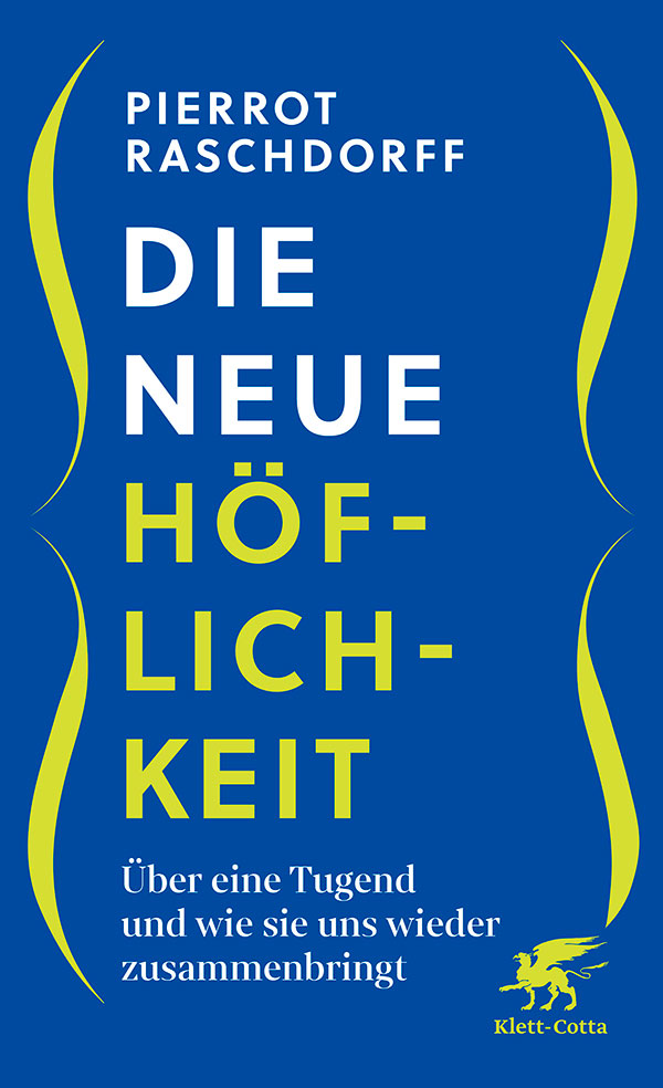 Pierrot Raschdorff: Die neue Höflichkeit - Cover